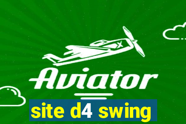 site d4 swing